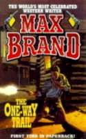 Max Brand - The One-Way Trail - 9780843943795 - KTK0079694