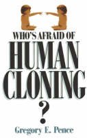 Gregory E. Pence - Who's Afraid of Human Cloning? - 9780847687824 - V9780847687824