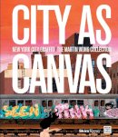 Carlo Mccormick - City as Canvas: New York City Graffiti From the Martin Wong Collection - 9780847839865 - V9780847839865