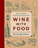 Eric Asimov - Wine With Food: Pairing Notes and Recipes from the New York Times - 9780847842216 - V9780847842216