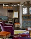 Inson Wood - Inson Dubois Wood: Interiors - 9780847848737 - V9780847848737