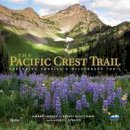 Mark Larabee - The Pacific Crest Trail: Exploring America's Wilderness Trail - 9780847849765 - V9780847849765