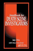 Dix, Jay; Ernst, Mary Fran - Handbook for Death Scene Investigators - 9780849302985 - V9780849302985