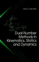 Ian Fischer - Dual-Number Methods in Kinematics, Statics and Dynamics - 9780849391156 - V9780849391156