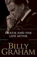 Billy Graham - Death and the Life After - 9780849911231 - V9780849911231