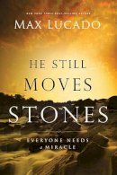 Max Lucado - He Still Moves Stones - 9780849947483 - V9780849947483