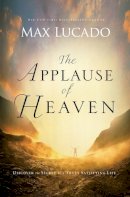 Max Lucado - Applause Of Heaven - 9780849947506 - V9780849947506