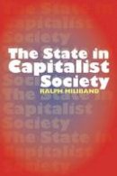 Ralph Miliband - The State in Capitalist Society - 9780850366884 - V9780850366884