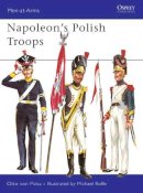 Otto Von Pivka - Napoleon's Polish Troops - 9780850451986 - V9780850451986