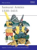 Stephen Turnbull - Samurai Armies, 1550-1615 - 9780850453027 - V9780850453027