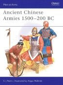 Cj Peers - Ancient Chinese Armies, 1500 B.C.- 200 B.C - 9780850459425 - V9780850459425