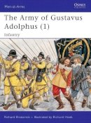 Richard Brzezinski - The Army of Gustavus Adolphus, 1:  Infantry - 9780850459975 - V9780850459975