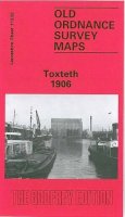 Naomi Evetts - Toxteth 1906: Lancashire Sheet 113.02 (Old O.S. Maps of Lancashire) - 9780850542349 - V9780850542349