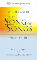 Tom Gledhill - The Message of the Song of Songs: The Lyrics of Love (The Bible Speaks Today) - 9780851109671 - V9780851109671