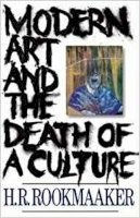 H R Rookmaaker - Modern Art and the Death of a Culture - 9780851111421 - V9780851111421