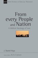 J Daniel Hays - From Every People and Nation: A Biblical Theology of Race (New Studies in Biblical Theology) - 9780851112909 - V9780851112909