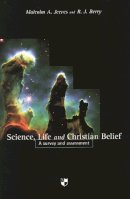 R Berry And M Jeeves - Science, Life and Christian Belief: A Survey and Assessment - 9780851114590 - V9780851114590