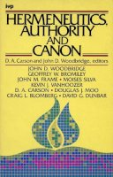 D A Carson And John Woodbridge - Hermeneutics, Authority and Canon - 9780851115726 - V9780851115726