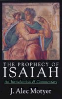 Alec Motyer - The Prophecy of Isaiah - 9780851116525 - V9780851116525