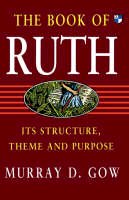 Murray D. Gow - The Book of Ruth: Its Structure, Theme and Purpose - 9780851117652 - V9780851117652