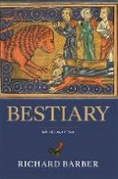 Richard Barber - Bestiary: Being an English Version of the Bodleian Library, Oxford, MS Bodley 764 - 9780851157535 - V9780851157535