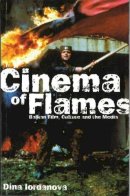 Dina Iordanova - Cinema of Flames: Balkan Film, Culture, and the Media - 9780851708485 - V9780851708485