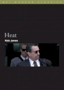Nick James - Heat (BFI Modern Classics) - 9780851709383 - V9780851709383