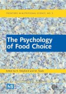 Shepherd, Richard, Raats, Monique - The Psychology of Food Choice - 9780851990323 - V9780851990323