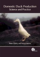 Cherry, Peter; Morris, Trevor Raymond - Domestic Duck Production - 9780851990545 - V9780851990545