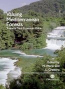 . Ed(S): Merlo, Maurizio; Croitoru, L. (University Of Padua, Italy) - Valuing Mediterranean Forests - 9780851999975 - V9780851999975