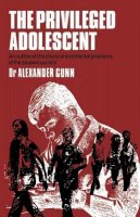 A. D. G. Gunn - The Privileged Adolescent - 9780852000052 - KEX0126496