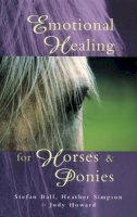 Heather Simpson - Emotional Healing for Horses and Ponies - 9780852073544 - V9780852073544