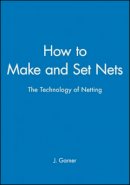 J. Garner - How to Make and Set Nets - 9780852380314 - V9780852380314