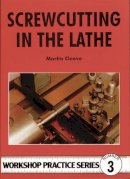 Martin Cleeve - Screwcutting in the Lathe (Workshop Practice Series) - 9780852428382 - V9780852428382