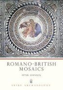 Peter Johnson - Romano-British Mosaics (Shire Archaeology) - 9780852638910 - KEX0228212