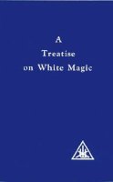 Alice Bailey - Treatise on White Magic - 9780853301233 - V9780853301233