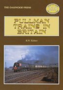 R W Kidner - Pullman Trains of Great Britain - 9780853615316 - V9780853615316