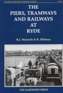 R.J. Maycock - The Piers, Tramways and Railways at Ryde - 9780853616368 - V9780853616368