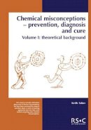 Keith Taber - Chemical Misconceptions (Part 1): Prevention, Diagnosis, and Cure - 9780854043866 - V9780854043866