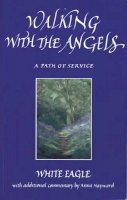 White Eagle - Walking With the Angels: A Path of Service - 9780854871094 - V9780854871094