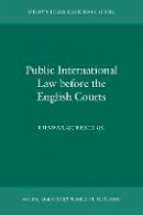 Khawar Qureshi - Public International Law Before the English Courts (Legal Handbook Series) - 9780854901951 - V9780854901951