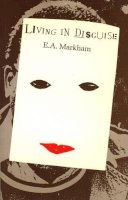 E. A. Markham - Living in Disguise - 9780856461736 - KOG0002541