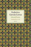 Federico García Lorca - Federico García Lorca: Selected Poems (English and Spanish Edition) - 9780856463884 - V9780856463884
