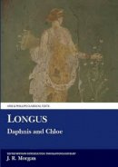 John R. Morgan - Daphnis and Chloe (Classical Texts) (Ancient Greek Edition) - 9780856685637 - V9780856685637