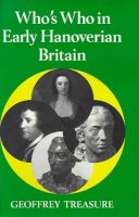 G.r.r. Treasure - Who's Who in Early Hanoverian Britain, 1714-89 (Who's Who in British History) - 9780856830761 - KEX0236192