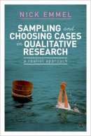 Nick Emmel - Sampling and Choosing Cases in Qualitative Research: A Realist Approach - 9780857025104 - V9780857025104