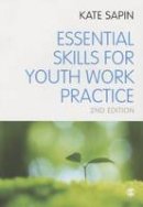 Kate Sapin - Essential Skills for Youth Work Practice - 9780857028334 - V9780857028334