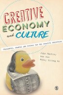 John Hartley - Creative Economy and Culture: Challenges, Changes and Futures for the Creative Industries - 9780857028785 - V9780857028785