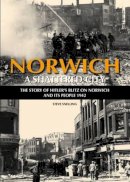 Steve Snelling - Norwich: A Shattered City: The Story of Hitler's Blitz on Norwich and Its People 1942 - 9780857041289 - V9780857041289