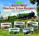 Adrian Harris - South West Heritage Steam Railways: A History and Guide - 9780857042293 - V9780857042293